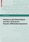 Nicolas Lerner - Metrics on the Phase Space and Non-Selfadjoint Pseudo-Differential Operators