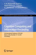 R K Bharathi, B S Mahanand, B S et al Mahanand, Mufti Mahmud, S Srinath, V. N. Manjunath Aradhya... - Cognitive Computing and Information Processing
