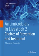 Lucie Pokludová - Antimicrobials in Livestock 2: Choices of Prevention and Treatment