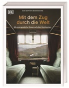 DK Verlag - Reise, DK Verlag - Reise - Mit dem Zug durch die Welt