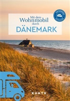 Maria Kornkamp, Christa Pöppelmann - KUNTH Mit dem Wohnmobil durch Dänemark
