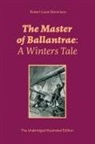 Robert Louis Stevenson - The Master of Ballantrae: A Winters Tale (the Unabridged Illustrated Edition)