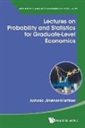 Antonio Jimenez-Martinez, Antonio Jimenez-martinez - Lectures On Probability And Statistics For Graduate-level Economics