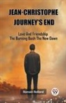 Romain Rolland - Jean-Christophe Journey'S End Love And Friendship The Burning Bush The New Dawn