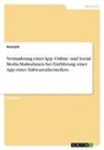 Anonym, Anonymous - Vermarktung einer App. Online- und Social-Media-Maßnahmen bei Einführung einer App eines Süßwarenherstellers