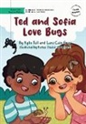 Lara Cain Gray, Kylie Tull - Ted and Sofia Love Bugs