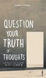 James Conant - Question Your Truth of Thoughts