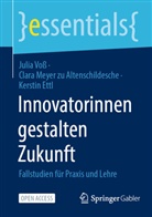 Ettl, Kerstin Ettl, Clara Meyer zu Altenschildesche, Julia Voss - Innovatorinnen gestalten Zukunft