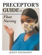 Jenny Toussaint - Preceptor's Guide to Float Nursing