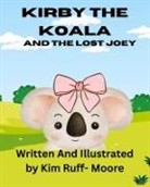 Kim Ruff- Moore - Kirby The Koala And The Lost Joey