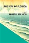 Persson Russell - The Way of Florida: A Novel