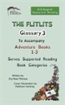 Eiry Rees Thomas - THE FLITLITS, Glossary 3, To Accompany Adventure Books 1-3, Serves Supported Reading Book Categories, U.S. English Version