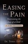 Terra Defoe - Easing the Pain Overcoming the Loss of a Child