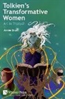 Annie Brust - Tolkien's Transformative Women
