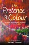 Estela T Domaoal - The Pretence of Colour
