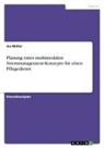 Ina Müller - Planung eines multimodalen Stressmanagement-Konzepts für einen Pflegedienst