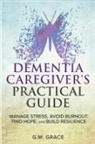 G. M. Grace - Dementia Caregivers Practical Guide