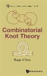 Roger A Fenn, Roger A Fenn - Combinatorial Knot Theory