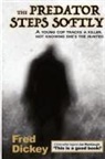 Fred Dickey - The Predator Steps Softly