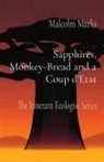 Malcolm K Marks - Sapphires, Monkey-Bread and a Coup d'Etat