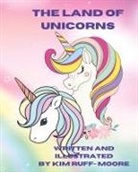 Kim Ruff-Moore - The Land Of Unicorns