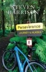 Steven Harrison - Perseverance, Journey to Alaska