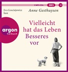 Anne Gesthuysen, Eva Gosciejewicz - Vielleicht hat das Leben Besseres vor (Audio book)