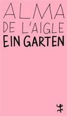 Alma de lAigle, Alma de l'Aigle, Brita Reimers - Ein Garten
