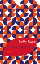 Lydia Davis - Unsere Fremden