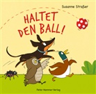 Susanne Straßer - Haltet den Ball!