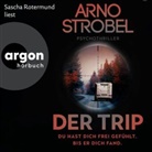 Arno Strobel, Sascha Rotermund - Der Trip - Du hast dich frei gefühlt. Bis er dich fand., 1 Audio-CD, 1 MP3 (Hörbuch)