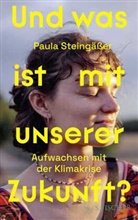 Paula Steingäßer - Und was ist mit unserer Zukunft?