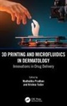 Madhulika Pradhan, Krishna Yadav, Yadav Krishna - 3D Printing and Microfluidics in Dermatology