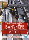 Michael U Kratzsch-Leichsenring, Michael U. Kratzsch-Leichsenring - Bahnhöfe im Modell