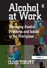 Clive Tobutt - Alcohol at Work