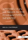Bikash Chatterjee, Chatterjee Bikash - Applying Lean Six Sigma in the Pharmaceutical Industry