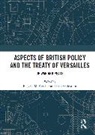 Erik Goldstein, Goldstein Erik, B. J. C. McKercher - Aspects of British Policy and the Treaty of Versailles
