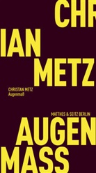 Christian Metz - Augenmaß