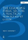 Malcolm Prowle, Prowle Malcolm - Changing Public Sector: A Practical Management Guide