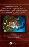 Divya Mishra, Shanu Sharma, Alok Kumar Verma - Convergence of Artificial Intelligence and Internet of Things for Industrial Automation