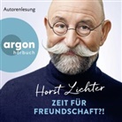 Horst Lichter, Horst Lichter - Zeit für Freundschaft?!, 1 Audio-CD, 1 MP3 (Audio book)