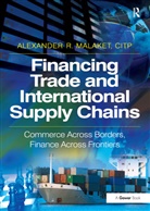 Alexander R. Malaket, Malaket Alexander R. - Financing Trade and International Supply Chains