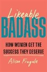 Alison Fragale, Alison Fragale - Likeable Badass