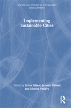 Sylvie Albert, Albert Sylvie, Jeremy Millard, Manish Pandey - Implementing Sustainable Cities