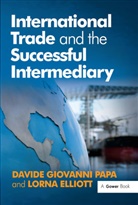 Lorna Elliott, Elliott Lorna, Davide Giovanni Papa, Papa Davide Giovanni - International Trade and the Successful Intermediary