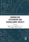 Karin Wahl-Jorgensen, Karin Wahl-Jorgensen, Wahl-Jorgensen Karin - Journalism, Citizenship and Surveillance Society