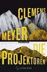 Clemens Meyer - Die Projektoren