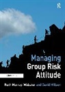 David Hillson, Hillson David, Ruth Murray-Webster, Murray-Webster Ruth - Managing Group Risk Attitude