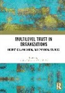 Kurt Dirks, Ashley Fulmer - Multilevel Trust in Organizations