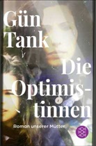 Gün Tank - Die Optimistinnen